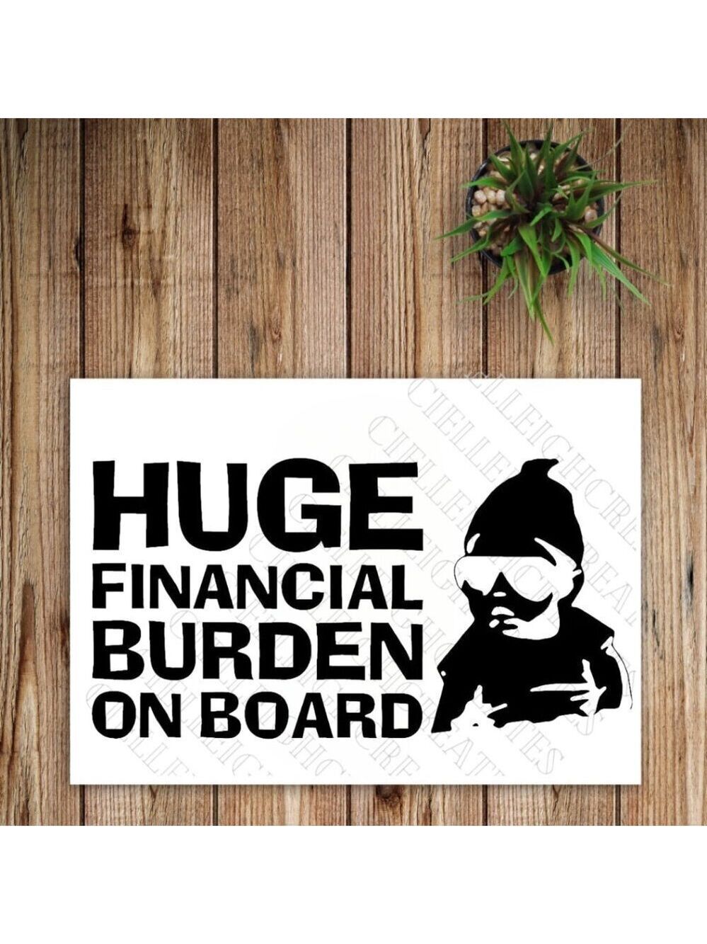 *2 for $20* Huge Financial Burden on Board Vinyl Decal Sticker Handcrafted
